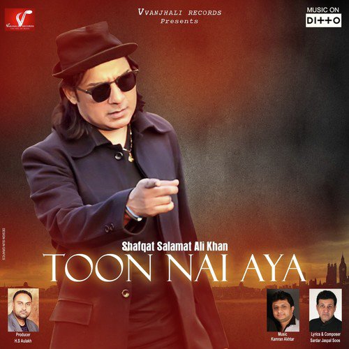Toon Nai Aya - Shafqat Salamat Ali Khan