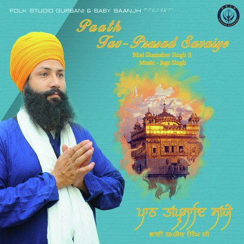 Tav Prasad Savaiye - Bhai Shamsher Singh Ji