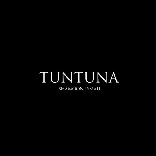 Tuntuna - Shamoon Ismail