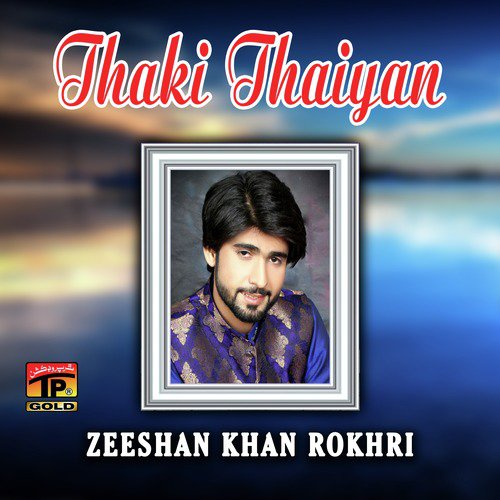 Thaki Thaiyan - Zeeshan Khan Rokhrhi