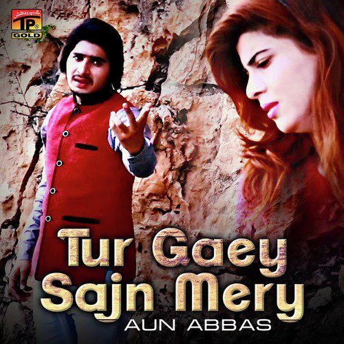 Tur Gaey Sajn Mery - Aun Abbas