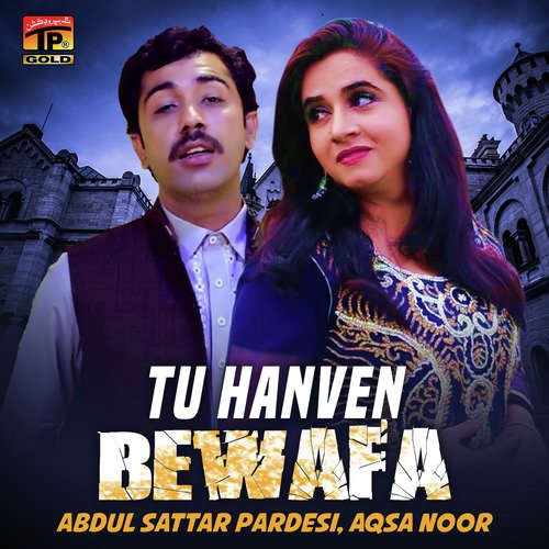 Tu Hanven Bewafa - Abdul Sattar Pardesi, Aqsa Noor
