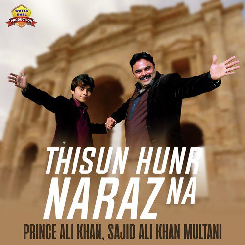 Thisun Hunr Naraz Na - Sajid Ali Khan Multani, Prince Ali Khan