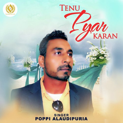 Tenu Pyar Karan - Poppi Alaudipuria