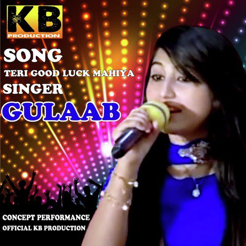 Teri Good Luck Mahiya - Gulaab
