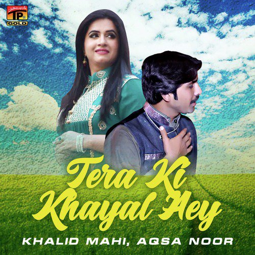 Tera Ki Khayal Aey - Aqsa Noor, Khalid Mahi