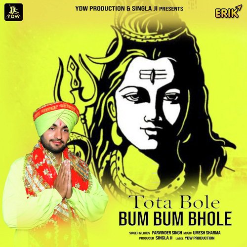 Tota Bole Bum Bum Bhole - Parvinder Singh