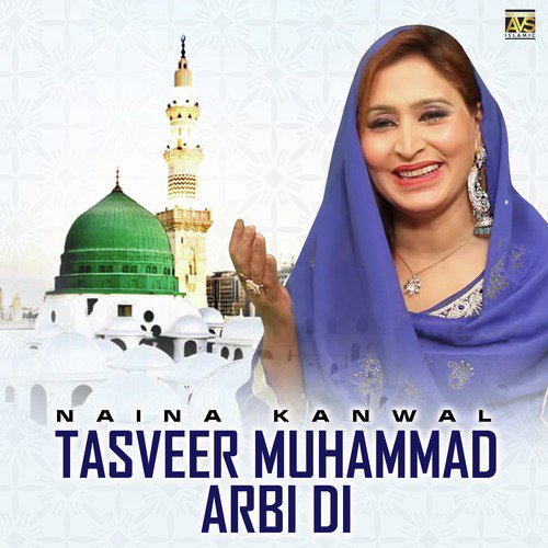 Tasveer Muhammad Arbi Di - Naina Kanwal