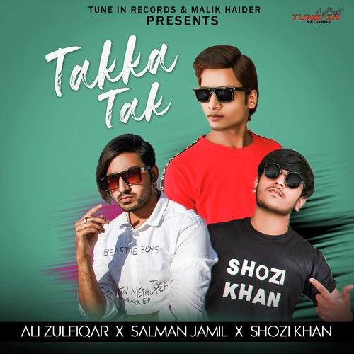 Takka Tak (feat. Shozi Khan) - Salman Jamil, Ali Zulfiqar