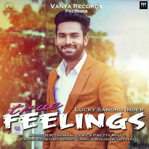 True Feelings - Lucky Sandhu Inder