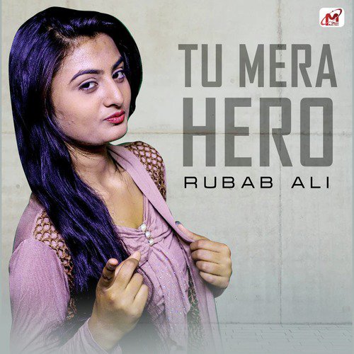 Tu Mera Hero - Rubab Ali