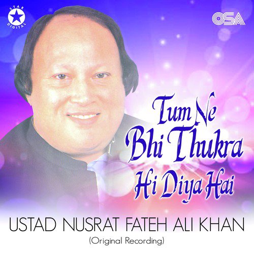 Tum Ne Bhi Thukra Hi Diya Hai - Nusrat Fateh Ali Khan