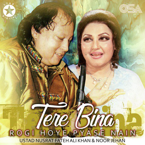 Tere Bina Rogi Hoye Pyase Nain - Noor Jehan, Nusrat Fateh Ali Khan