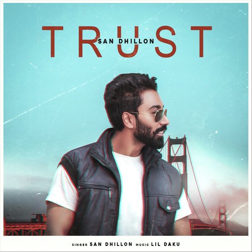 Trust - Lil Daku, San Dhillon