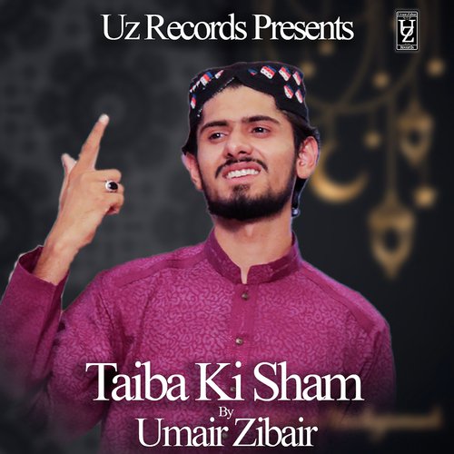 Taiba Ki Sham - Umair Zubair