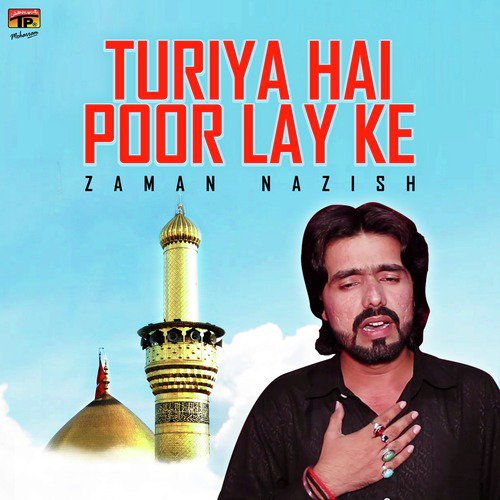Turiya Hai Poor Lay Ke - Zaman Nazish