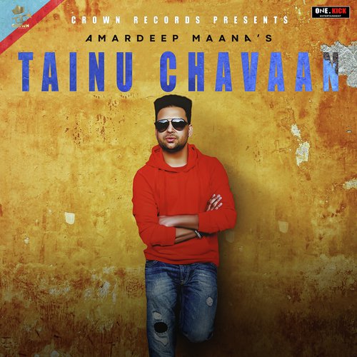 Tainu Chavaan - Amardeep Maana