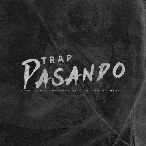 TRAP PASANDO - Apto Garcia amp Menyel amp The B-yron