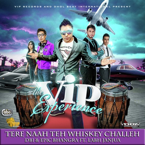 Tere Naah Teh Whiskey Challeh - DBI amp Epic Bhangra, Labh Janjua