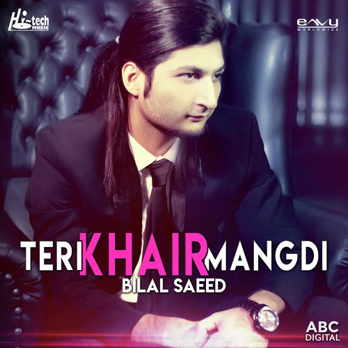 Teri Khair Mangdi - Bilal Saeed, Dr. Zeus amp Young Fateh