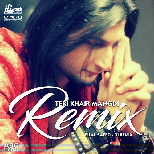 Teri Khair Mangdi (DI Remix) - Bilal Saeed, DI