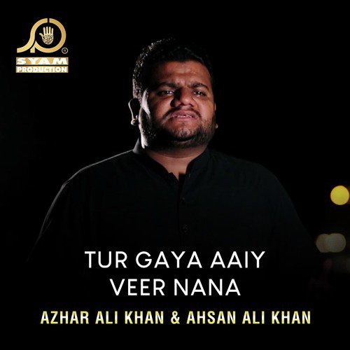 Tur Gaya Aaiy Veer Nana - Ahsan Ali Khan, Azhar Ali Khan