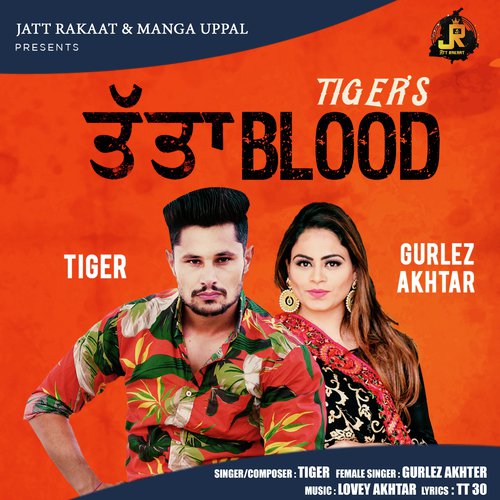 Tatta Blood - Tiger, Gurlej Akhtar