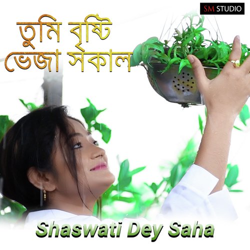Tumi Brishti Veja Sokal Hoye Ele - Saswati Dey Saha
