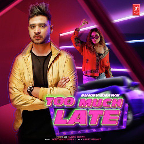Too Much Late - Jassthemuzikman, Sunny Shawn