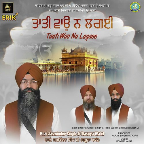 Taati Wao Na Lagaee - Bhai Jaswinder Singh Ji (Dasuya Wale), Sathi Bhai Harwinder Singh Ji, Tabla Wadak Bhai Daljit Singh 