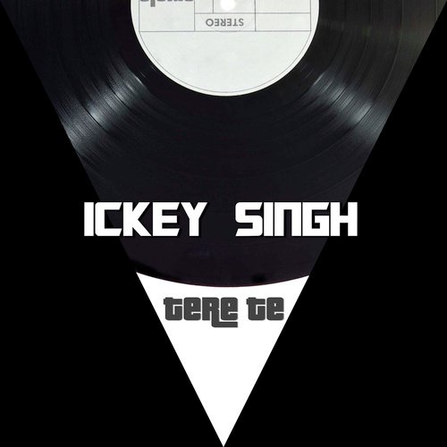 Tere Te - Ickey Singh