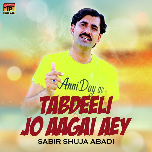 Tabdeeli Jo Aagai Aey - Sabir Shuja Abadi