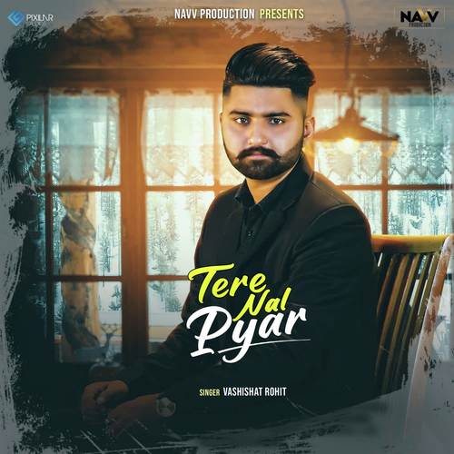 Tere Nal Pyar - Vashishat Rohit