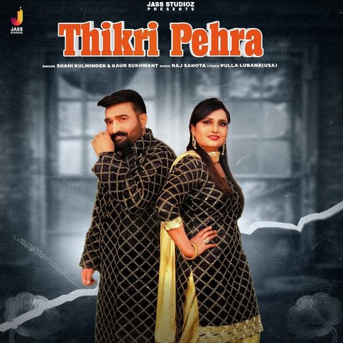 Thikri Pehra - Shahi Kulwinder, Kaur Sukhwant
