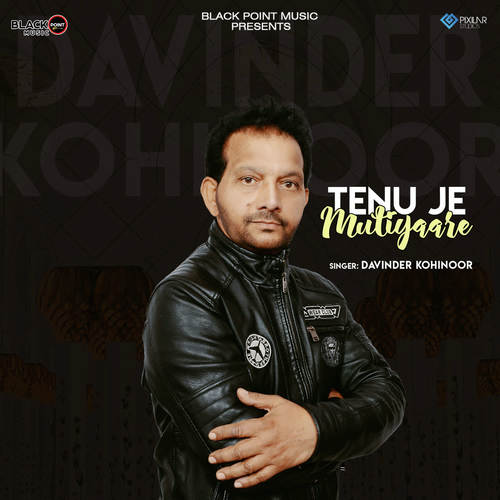 Tenu Je Mutiyaare - Davinder Kohinoor