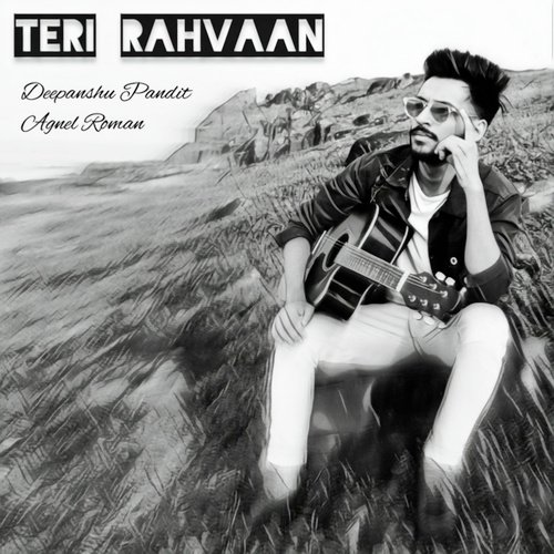 Teri Rahvaan - Agnel Roman, Deepanshu Pandit