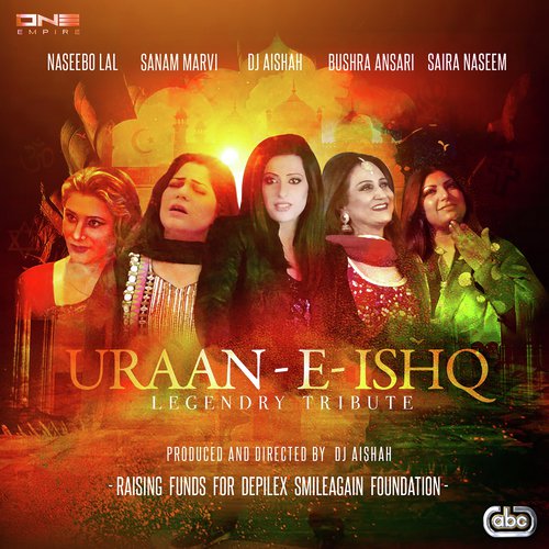 Uraan-E-Ishq (Legendry Tribute) - DJ Aishah, Naseebo Lal, Bushra Ansari, Sanam Marvi amp Saira Naseem