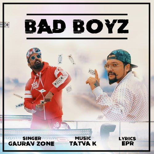 Bad Boyz - Gaurav Zone