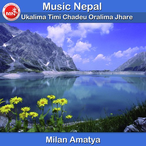 Ukalima Timi Chadeu Oralima Jhare - Milan Amatya