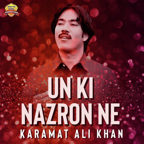 Un Ki Nazron Ne - Karamat Ali Khan