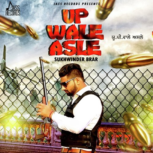 Up Wale Asle - Sukhwinder Brar
