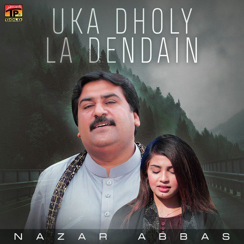 Uka Dholy La Dendain - Nazar Abbas