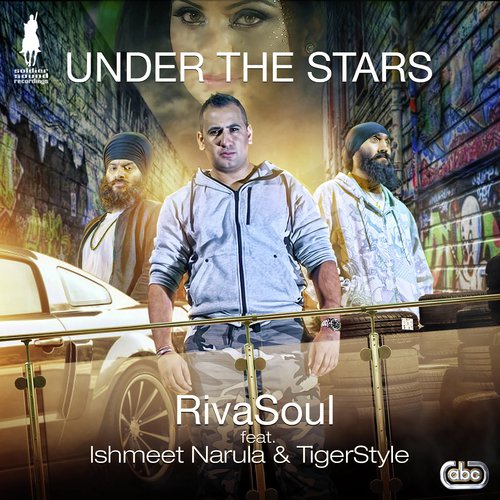 Under The Stars - RivaSoul, Ishmeet Narula amp Tigerstyle