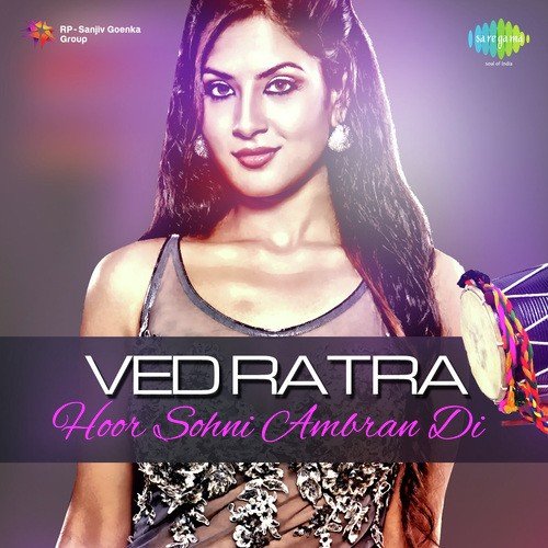 Tenu Vadhian Gharanwale - Ved Ratra