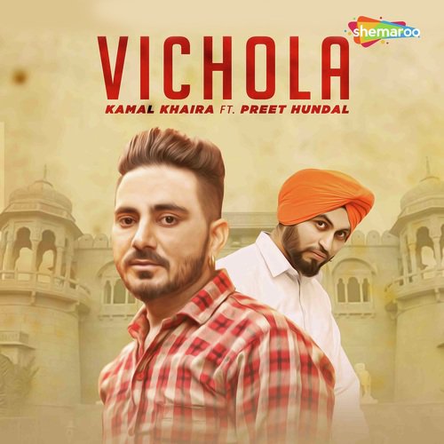 Vichola - Kamal Khaira, Preet Hundal