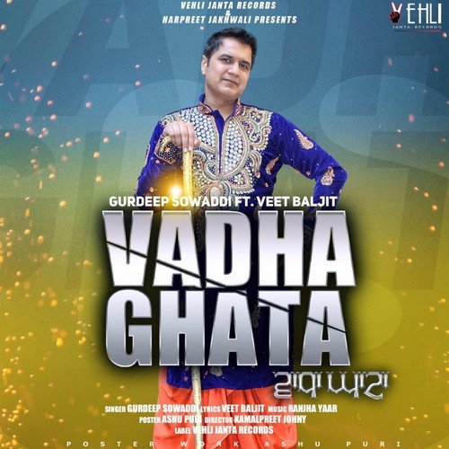 Vadha Ghata - Gurdeep Sowaddi, Veet Baljit