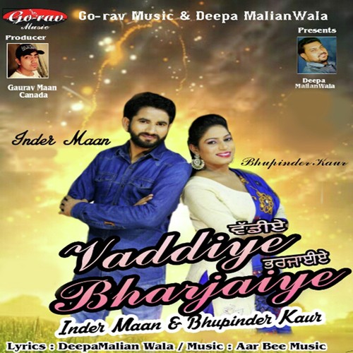 Vaddiye Bharjaiye - Inder Maan, Bhupinder Kaur
