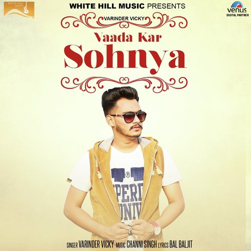 Vaada Kar Sohnya - Varinder Vicky