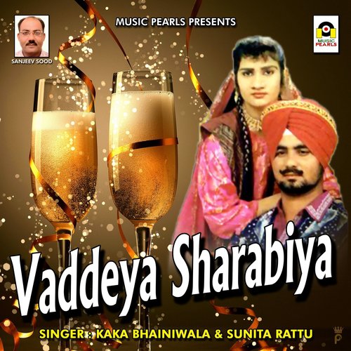 Vaddeya Sharabiya - Kaka Bhainiwala, Sunita Rattu