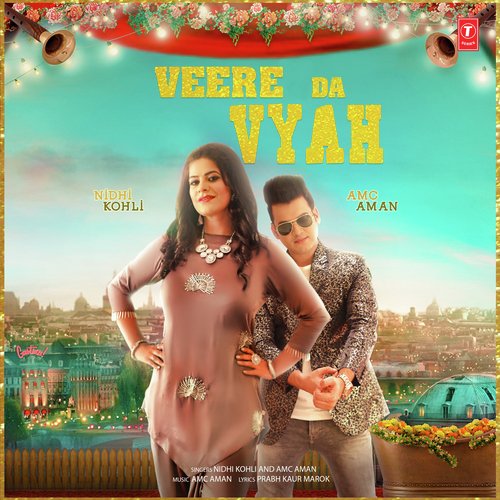 Veere Da Vyah - Nidhi Kohli, Amc Aman